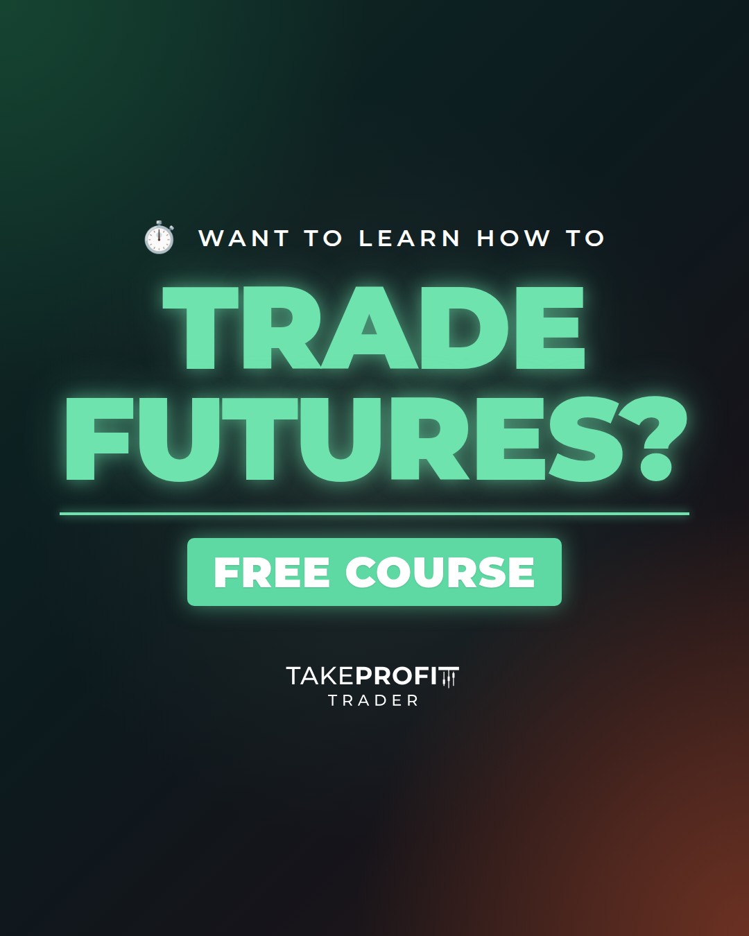 Take Profit Trader Facebook ad: Want to Learn Futures in 2026?