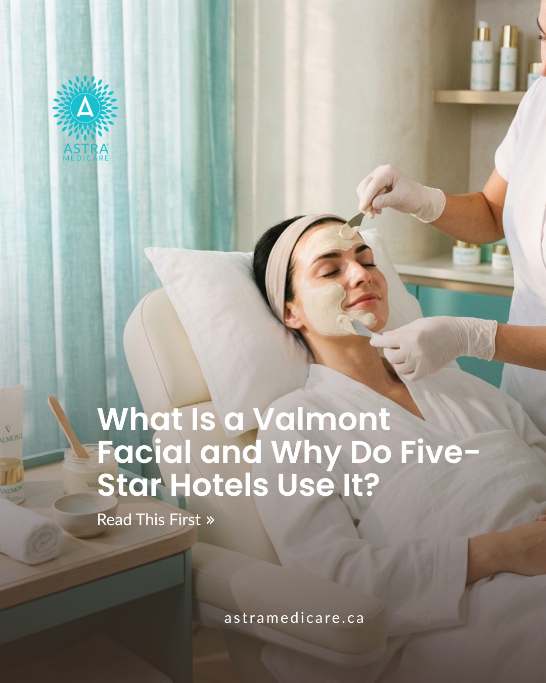 Astra Medicare Medical Aesthetics Clinic Facebook ad: What Is a Valmont Facial and Why Do Five-Star Hotels Use It?