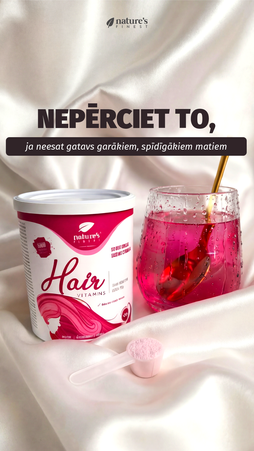 Nature's Finest Latvia Facebook ad: Dzēriens skaistiem un spīdīgiem matiem