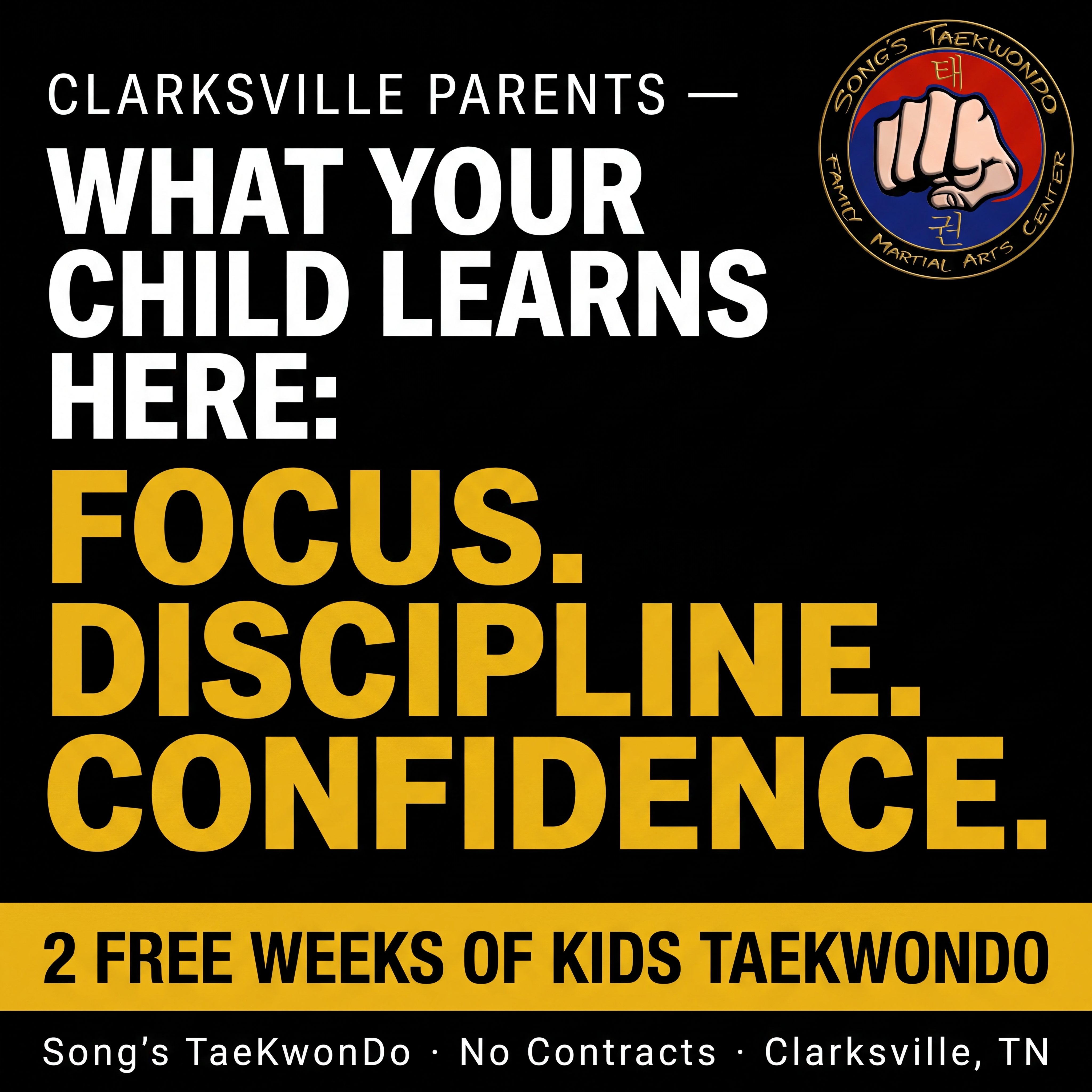 Song's Taekwondo- Clarksville TN Facebook ad: More Focus. More Confidence. 2 FREE Weeks.