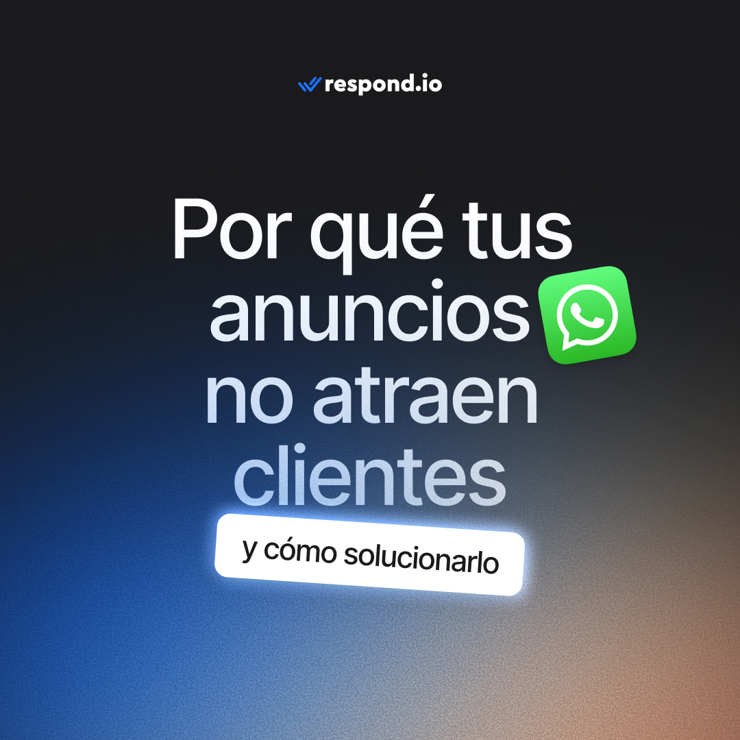 respond.io Facebook ad: ¿Tus anuncios de WhatsApp reciben clics, pero no…