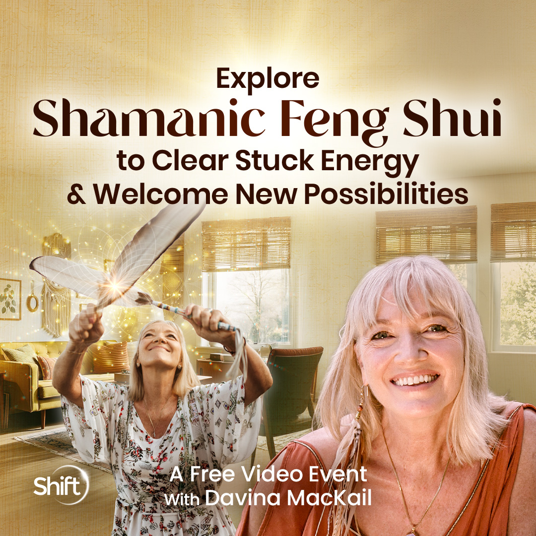 The Shift Network Facebook ad: Shamanic Feng Shui to Clear Stuck Energy & Welcome New…