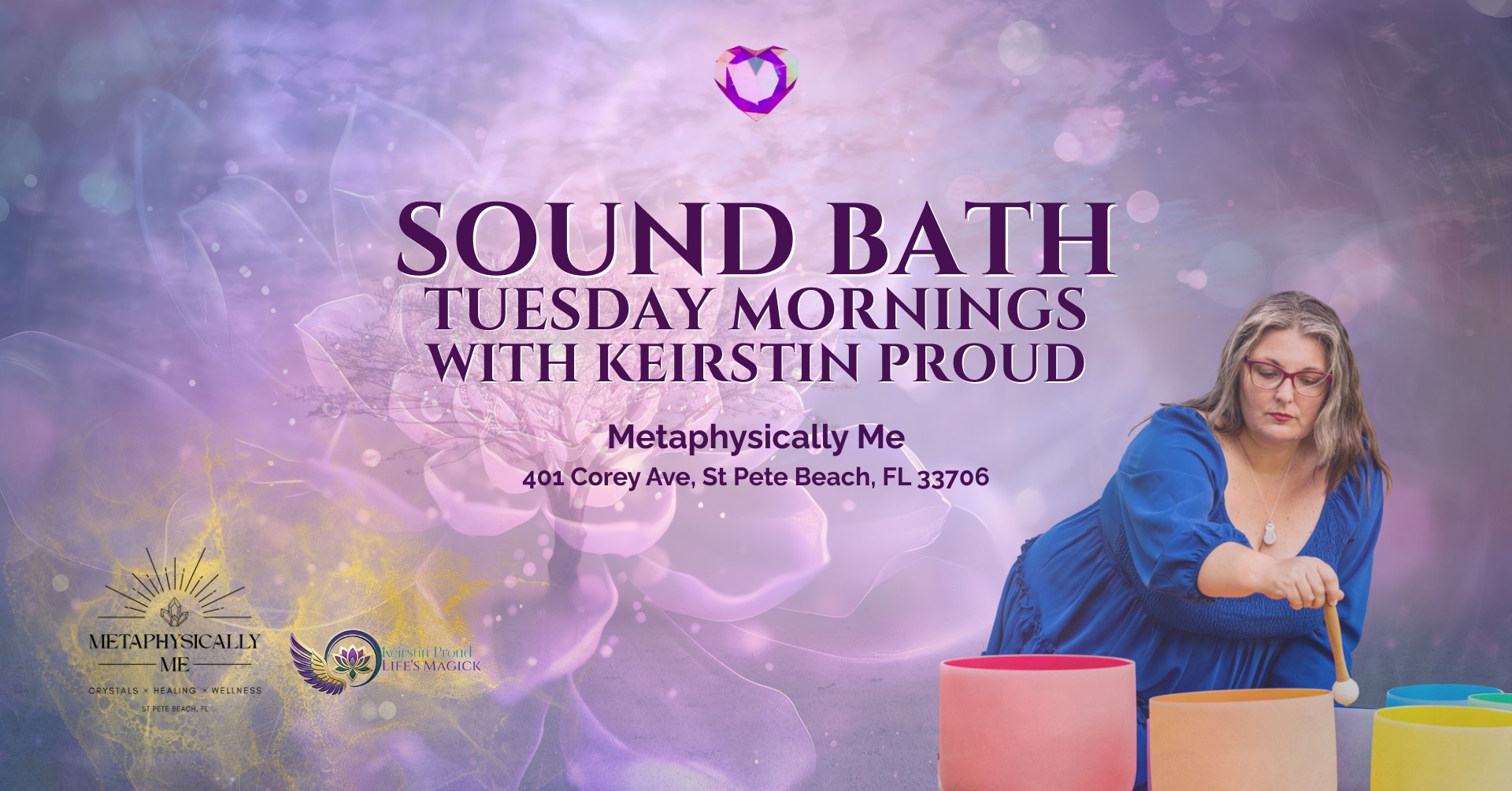 Keirstin Proud: Life's Magick Facebook ad: Tuesday Crystal Sound Bath at Metaphysically Me