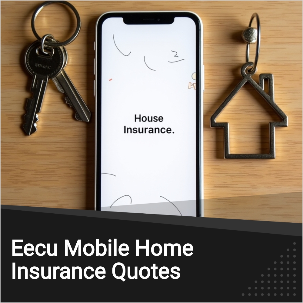 Insights Probe Today Facebook ad: Eecu Mobile Home Insurance Quotes.