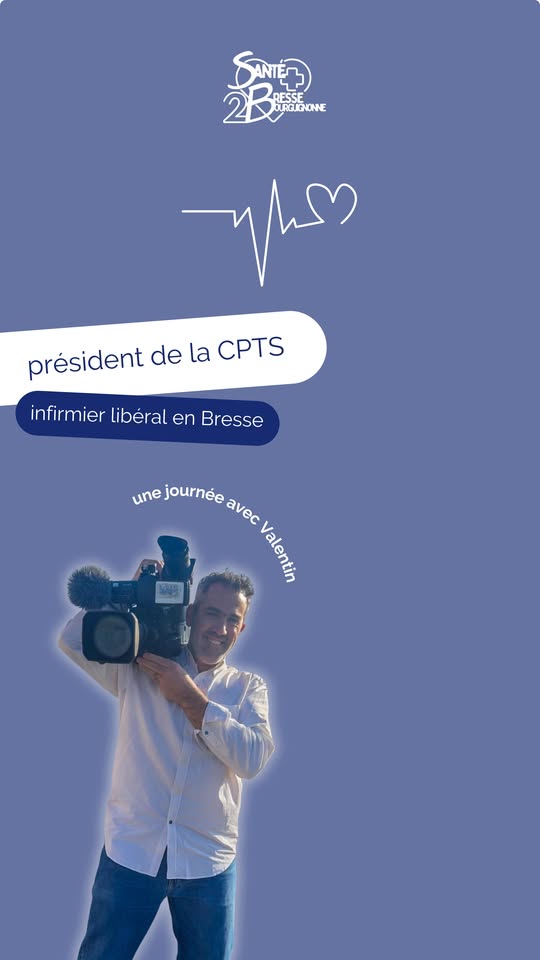CPTS Bresse Bourguignonne Facebook ad: Une journée avec Valentin, infirmier libéral et président…