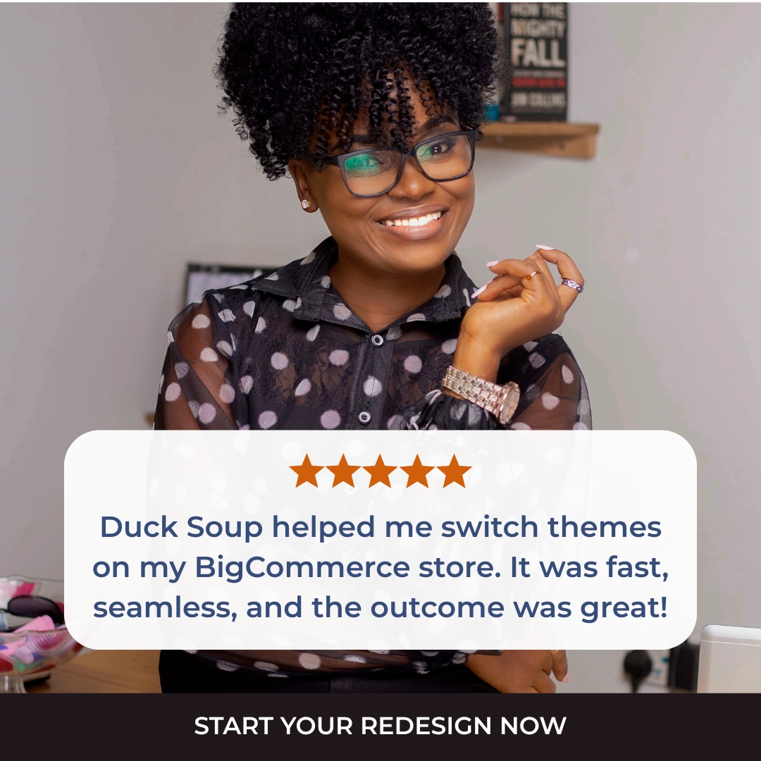 Duck Soup E-Commerce Facebook ad: Redesign Your BigCommerce Store for Results