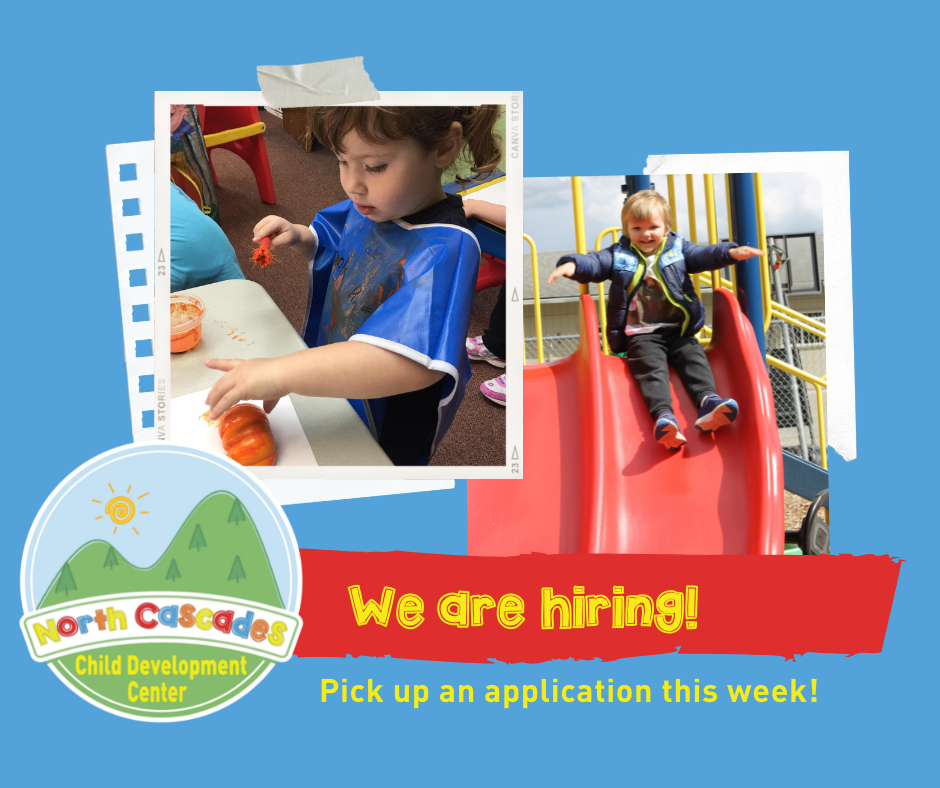 North Cascades Child Development Center Facebook ad: Now Hiring