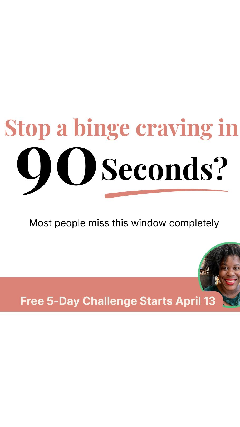 Réshanda Yates Coaching Facebook ad: What if you could stop binge cravings in just 90 seconds?