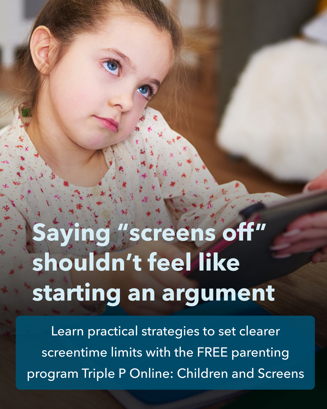 Triple P - Positive Parenting Program Facebook ad: FREE help with screentime arguments