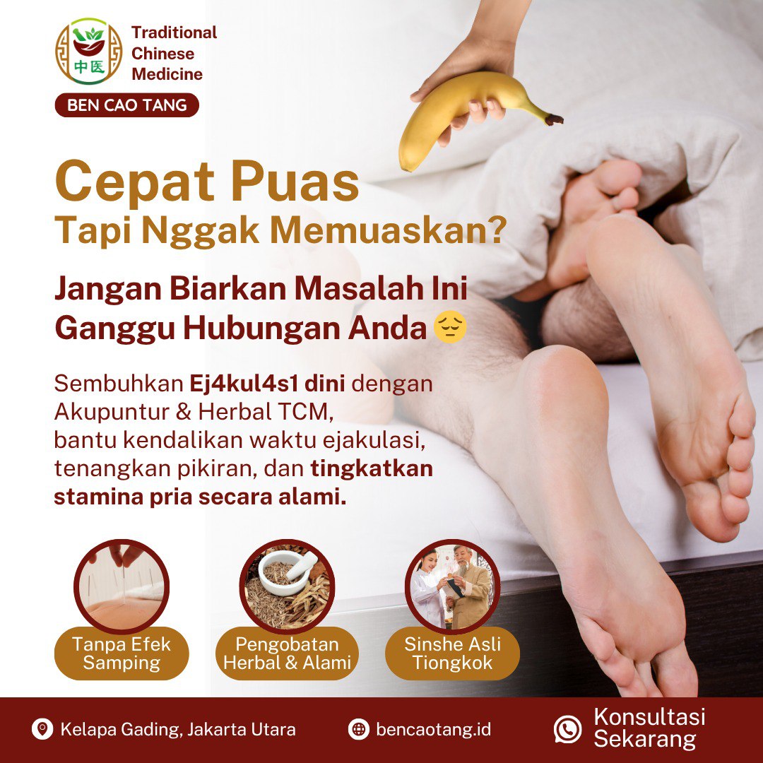 Griya Sehat Ben Cao Tang Griya TCM Jakarta Facebook ad: Atasi Ejakulasi Dini & Kembalikan Kepercayaan Diri Pria!