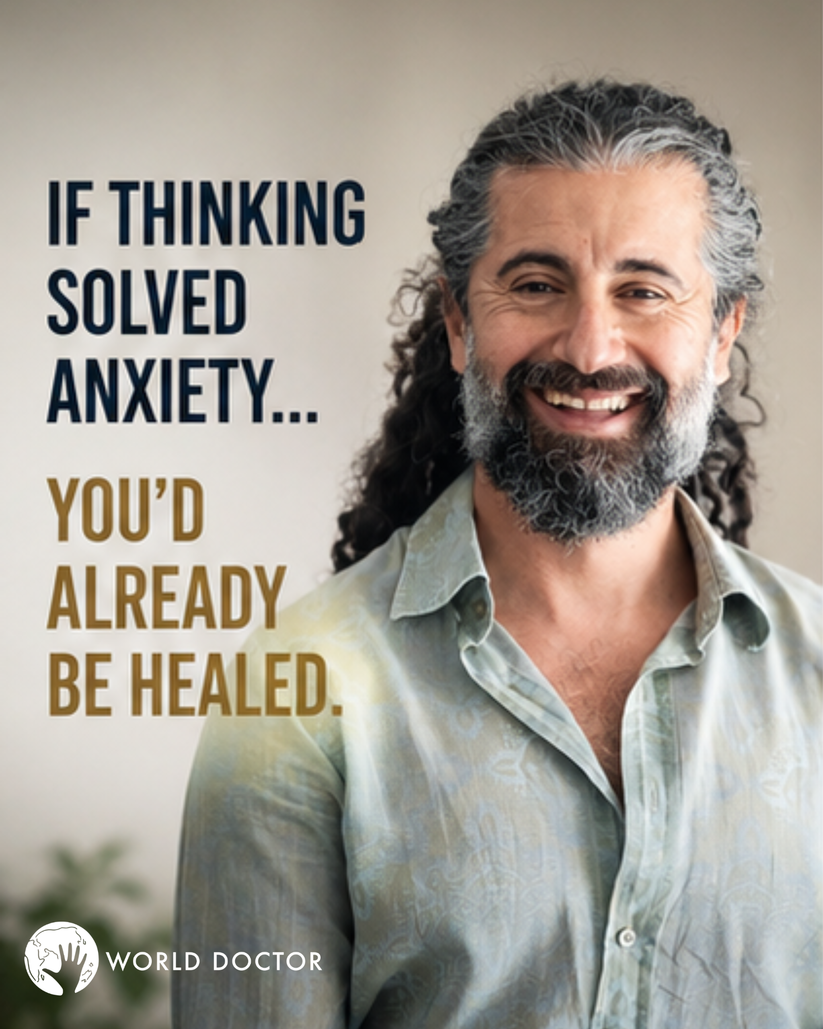 World Doctor Facebook ad: If thinking solved anxiety, you'd already be healed.