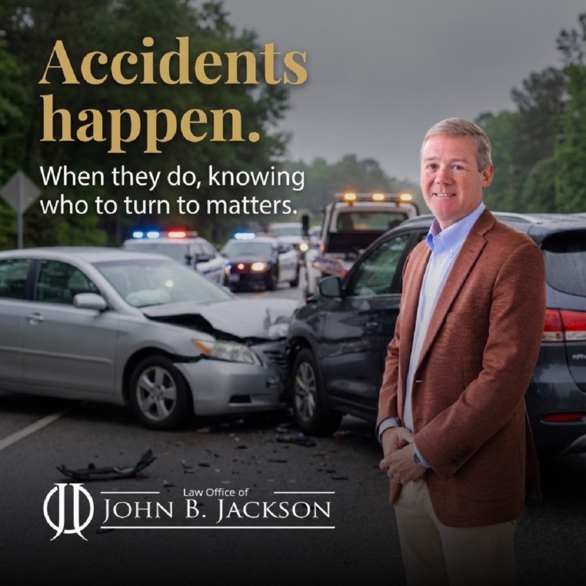Law Office of John B. Jackson and Associates Facebook ad: Accidents Happen. Legal Help Matters.