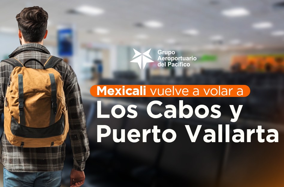 Aeropuertos GAP Facebook ad: ¡La conectividad sigue creciendo desde Mexicali!