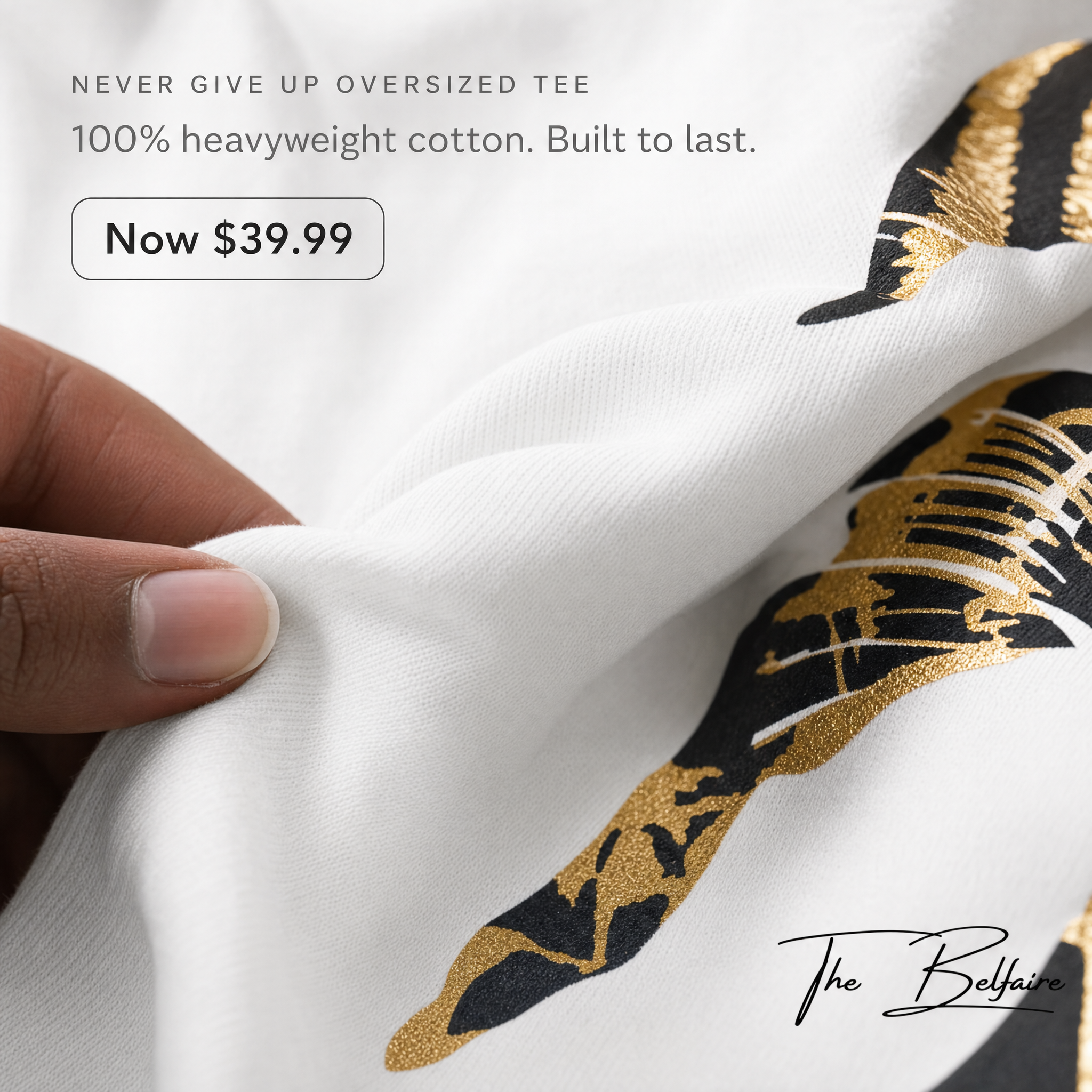 The Belfaire Facebook ad: Never Give Up Oversized Tee