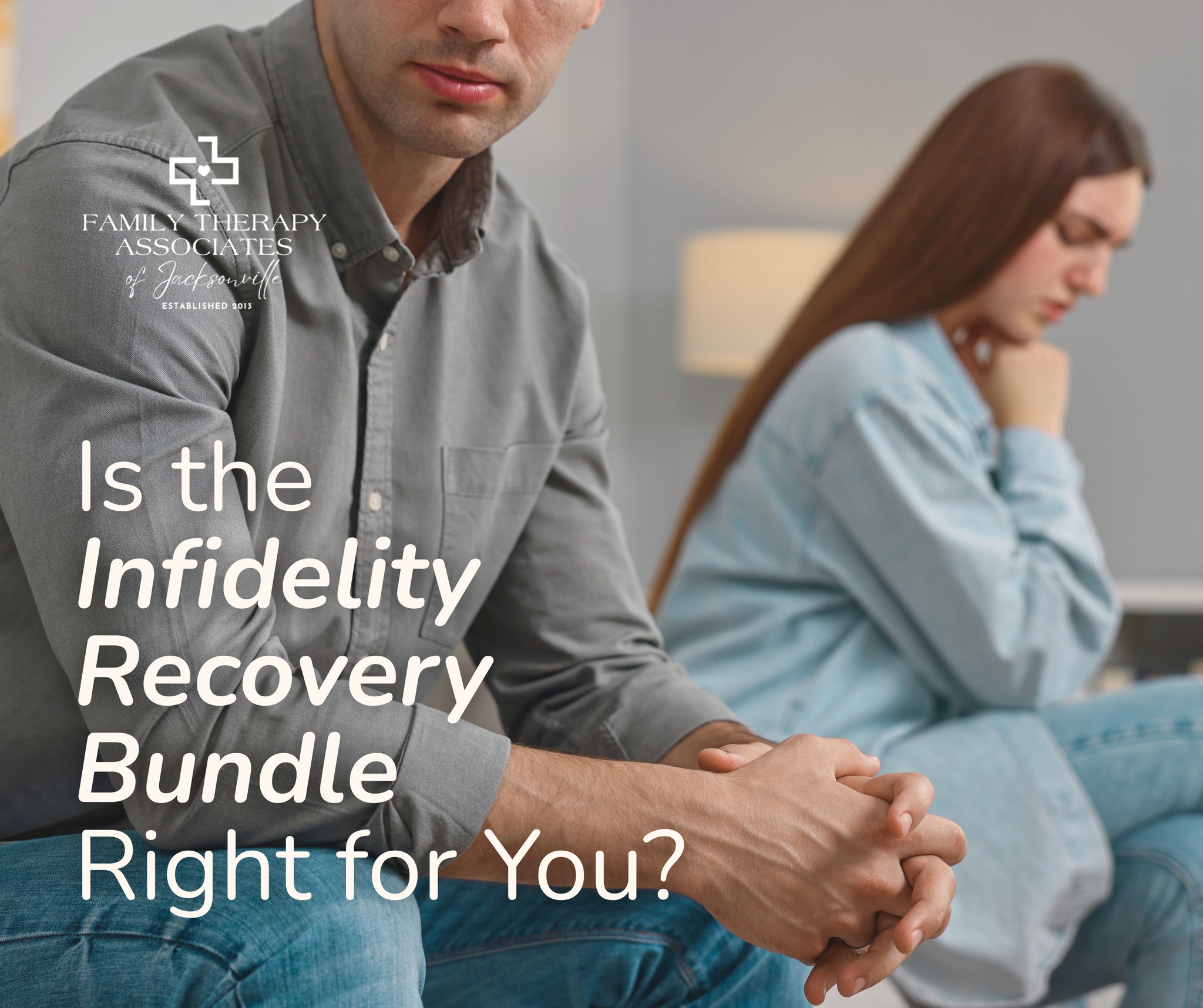 Family Therapy Associates of Jacksonville Facebook ad: Infidelity Recovery for Couples