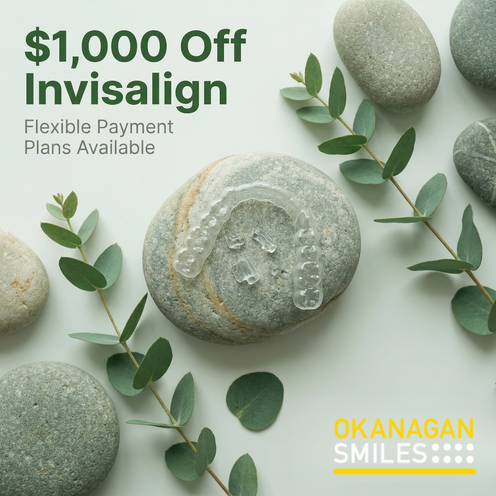 Okanagan Smiles Dentistry | Dentist | Kelowna, BC Facebook ad: Hey, Kelowna! $1000 Savings On Your Invisalign Treatment!