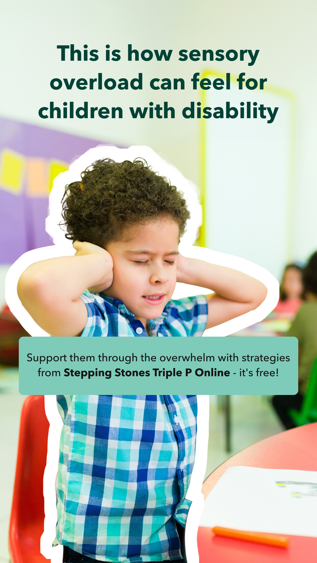 Triple P - Positive Parenting Program Facebook ad: FREE support for sensory overwhelm