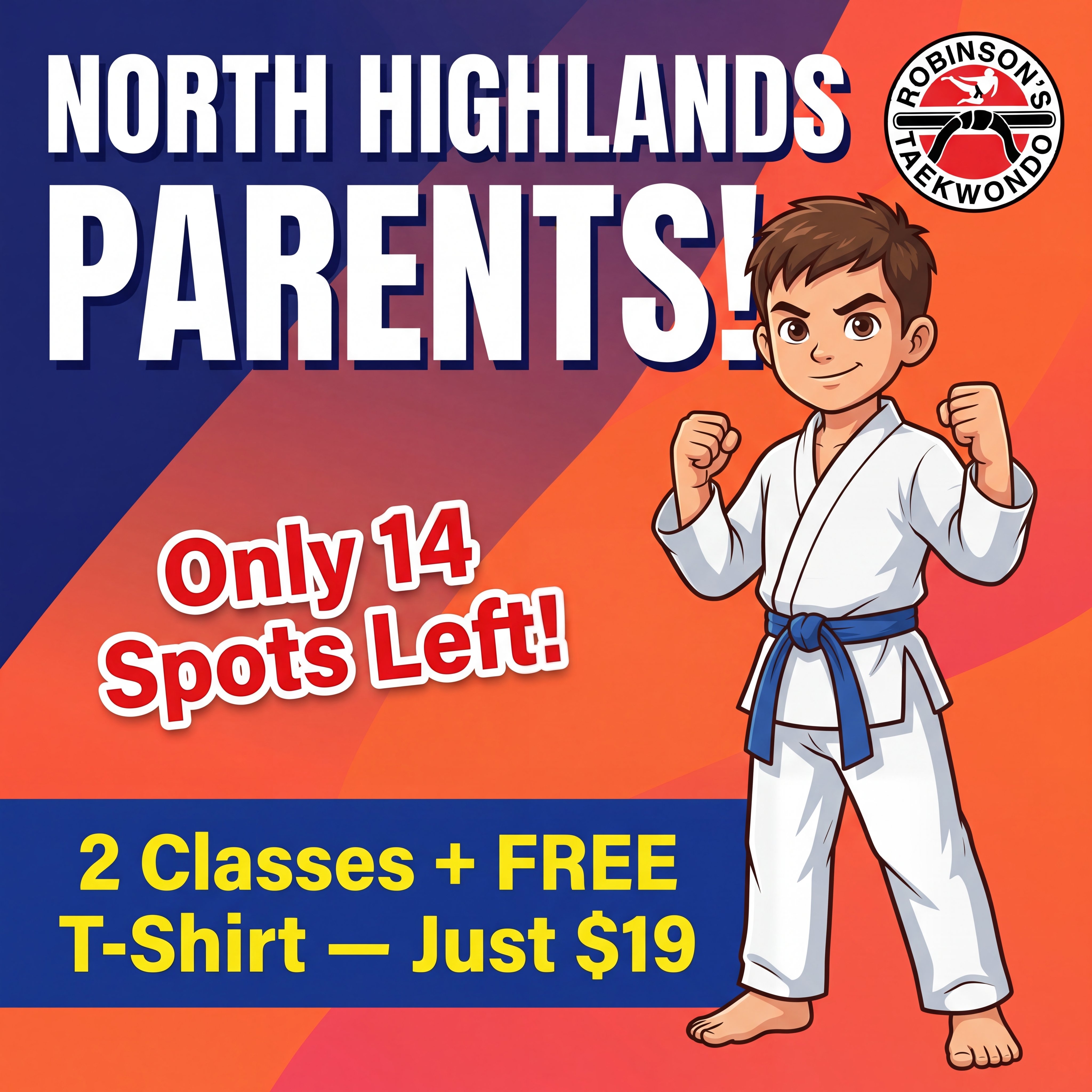 Robinsons Taekwondo Facebook ad: Only 14 Spots Left, $19 Trial!