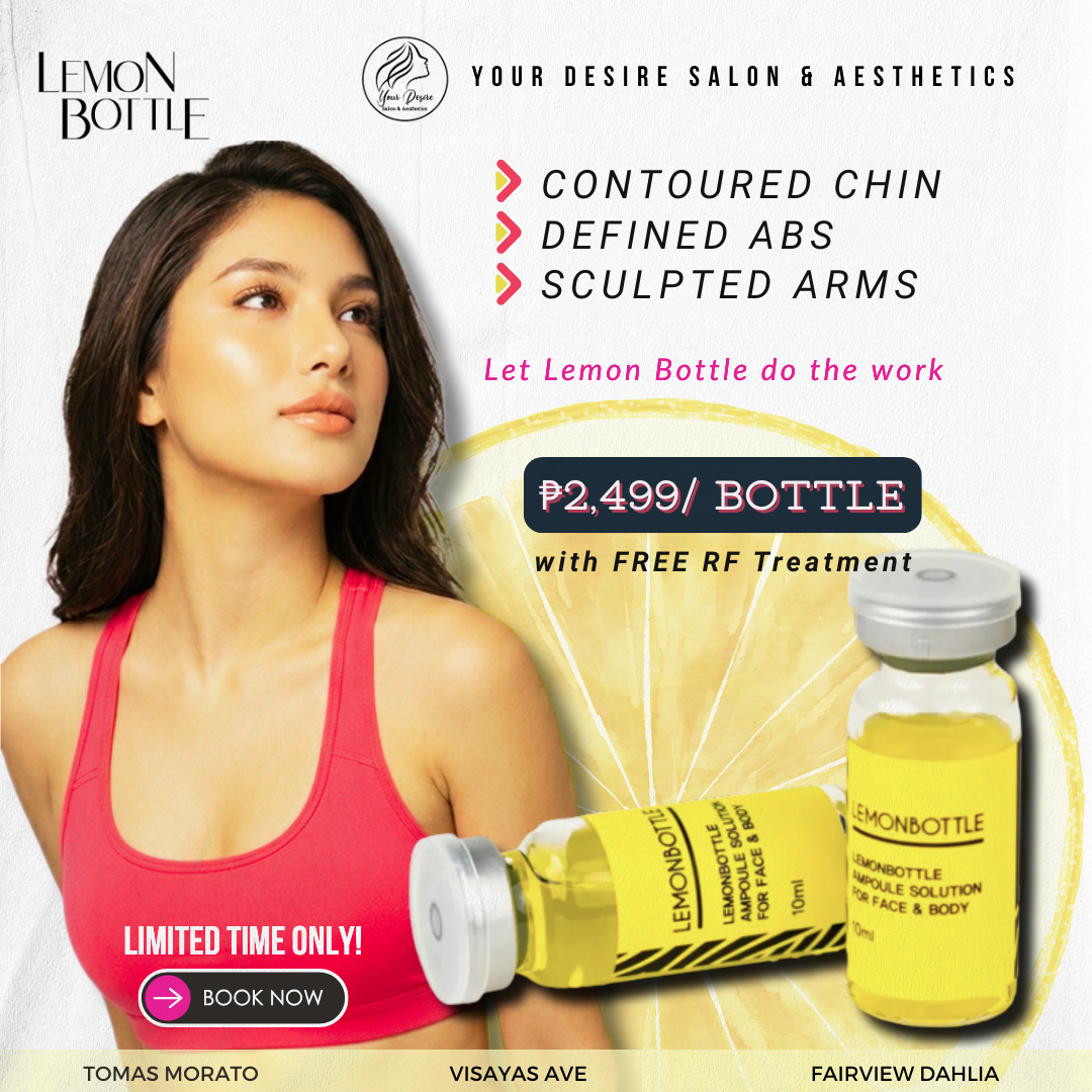 Your Desire Salon & Aesthetics- Main Facebook ad: Lemon Bottle Now ₱2,499 ONLY!