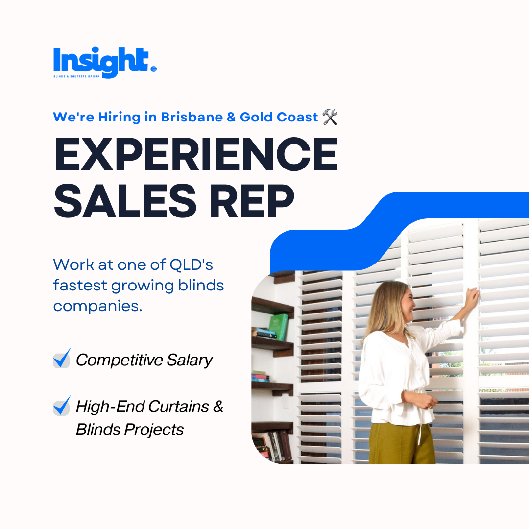 Insight Blinds QLD Facebook ad: Sales Reps Wanted | Brisbane & Gold Coast!