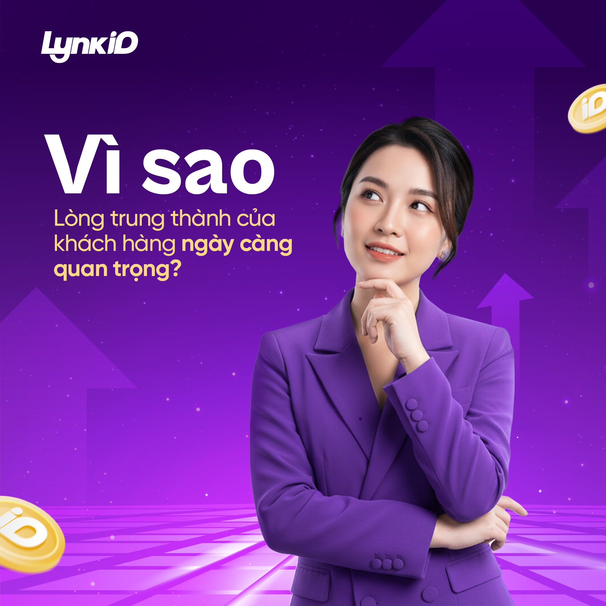 LynkiD Insight Facebook ad: VÌ SAO LÒNG TRUNG THÀNH CỦA KHÁCH HÀNG…