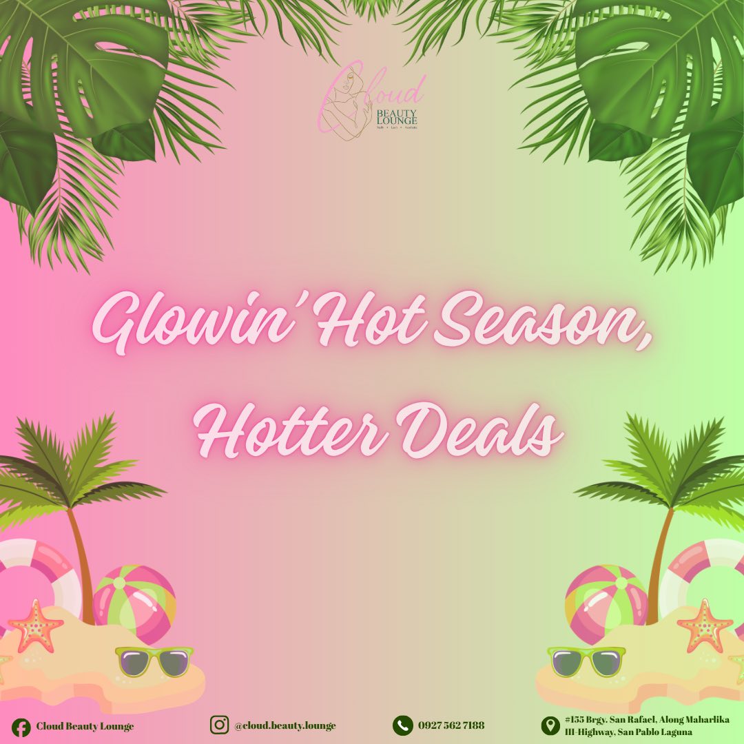 Cloud Beauty Lounge San Pablo Laguna Facebook ad: This season isn’t just hot-it’s glowing with hotter…