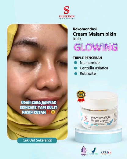 shineskin_clinic Facebook ad: SHINESKIN Cream malam brightening BPOM, halal, sudah uji…