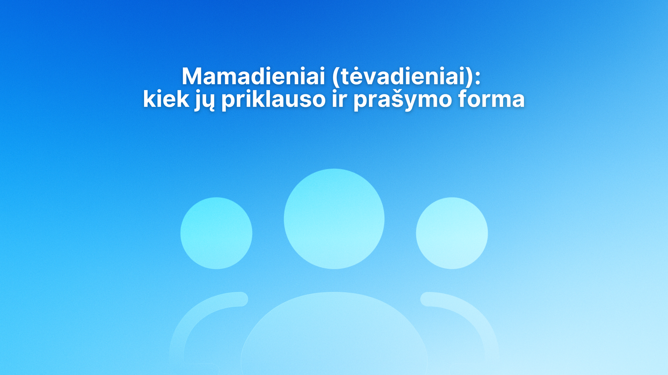 Sąskaita123 Facebook ad: Mamadieniai (tėvadieniai): kiek jų priklauso ir prašymo…