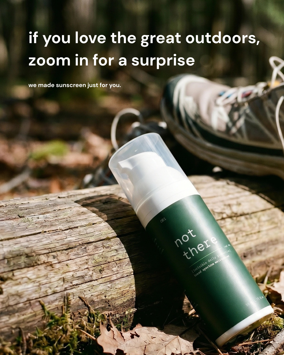 Not There Facebook ad: sunscreen you forget you're wearing