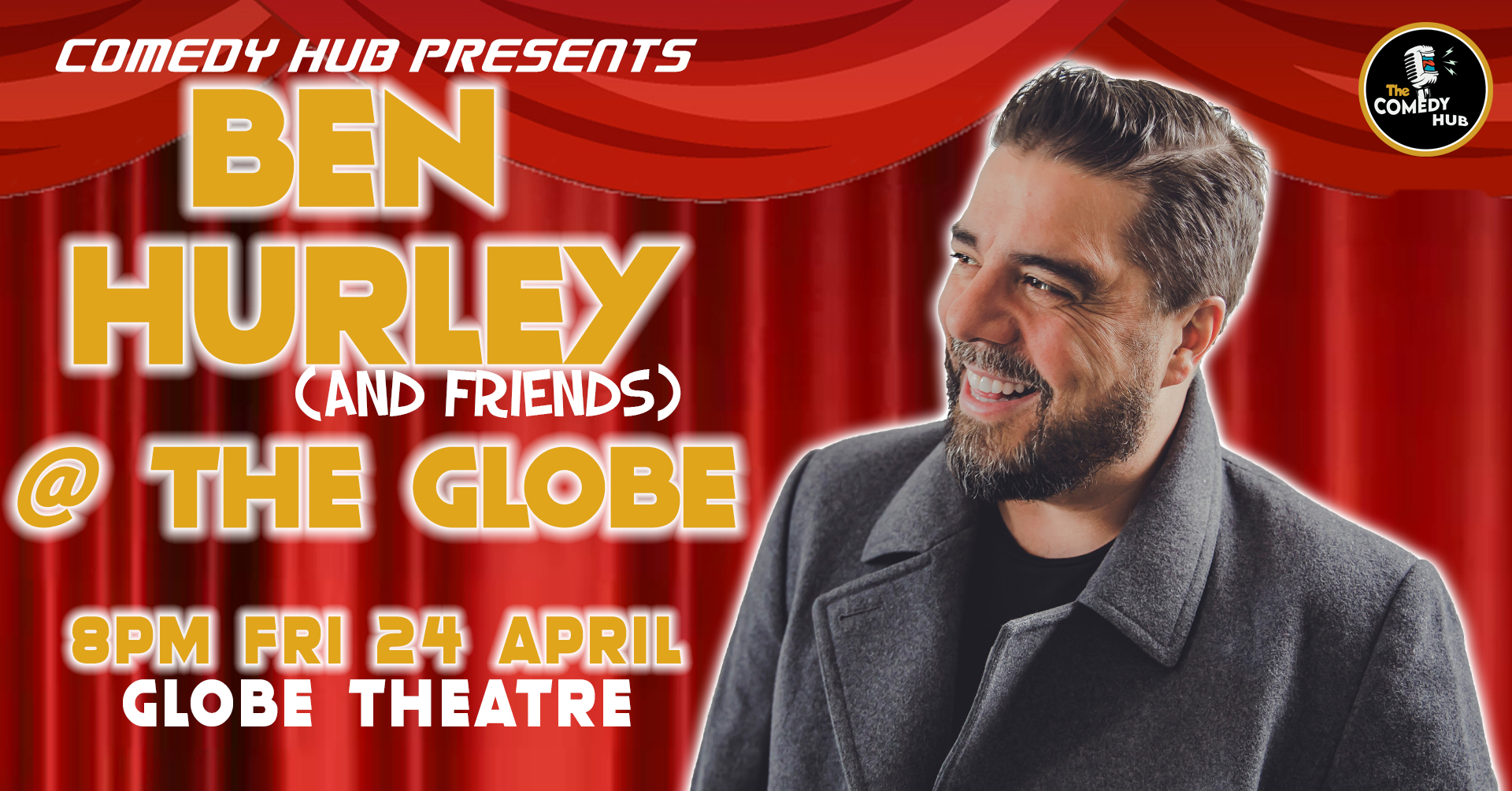 The Comedy Hub Facebook ad: Ben Hurley (and Friends) @ The Globe