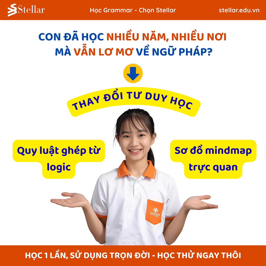 Stellar - Ngữ pháp theo Quy luật Facebook ad: Học từ gốc, hiểu từ bản chất