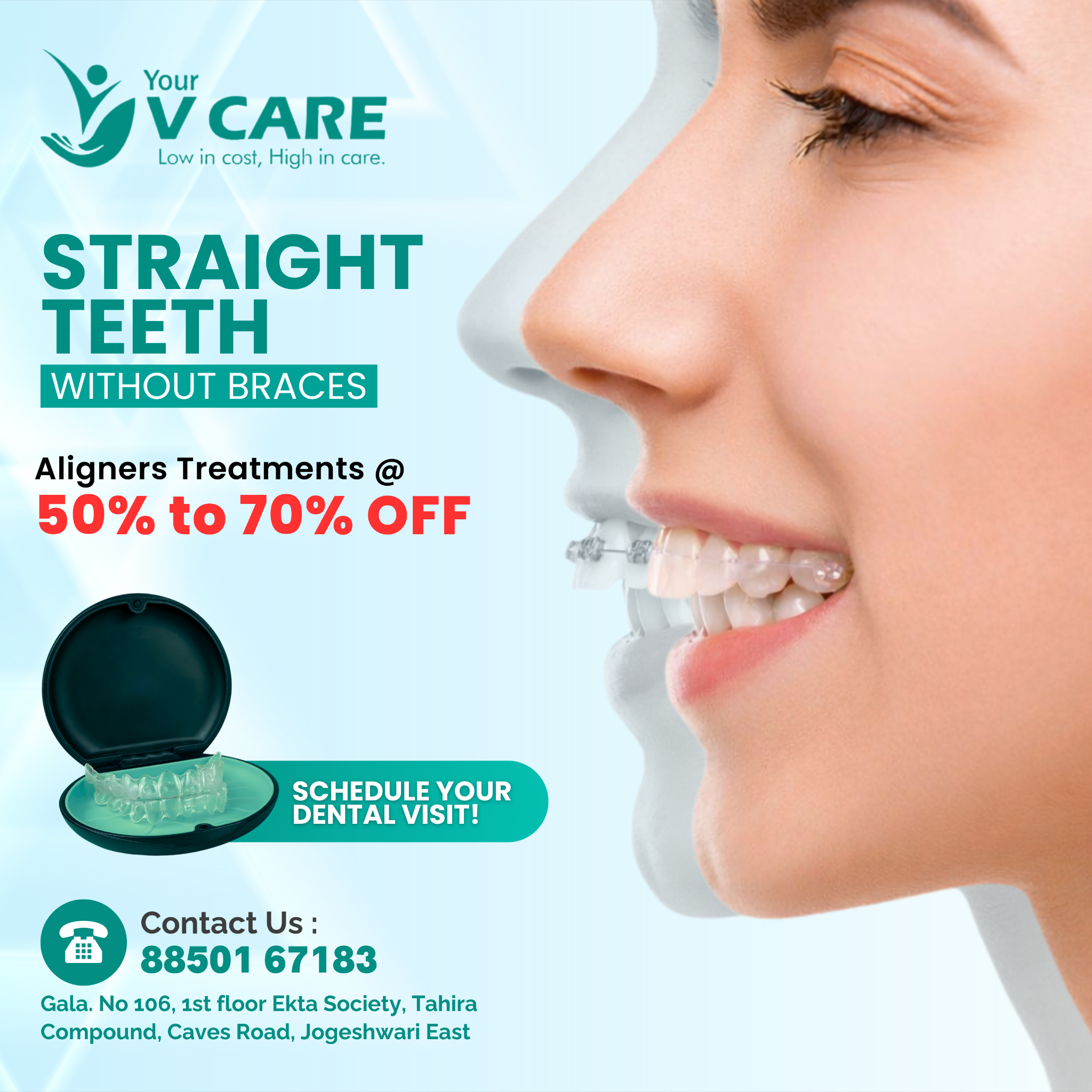 Your V Care Dental Clinic & Hospital Facebook ad: Always wanted straighter teeth but hated the idea…