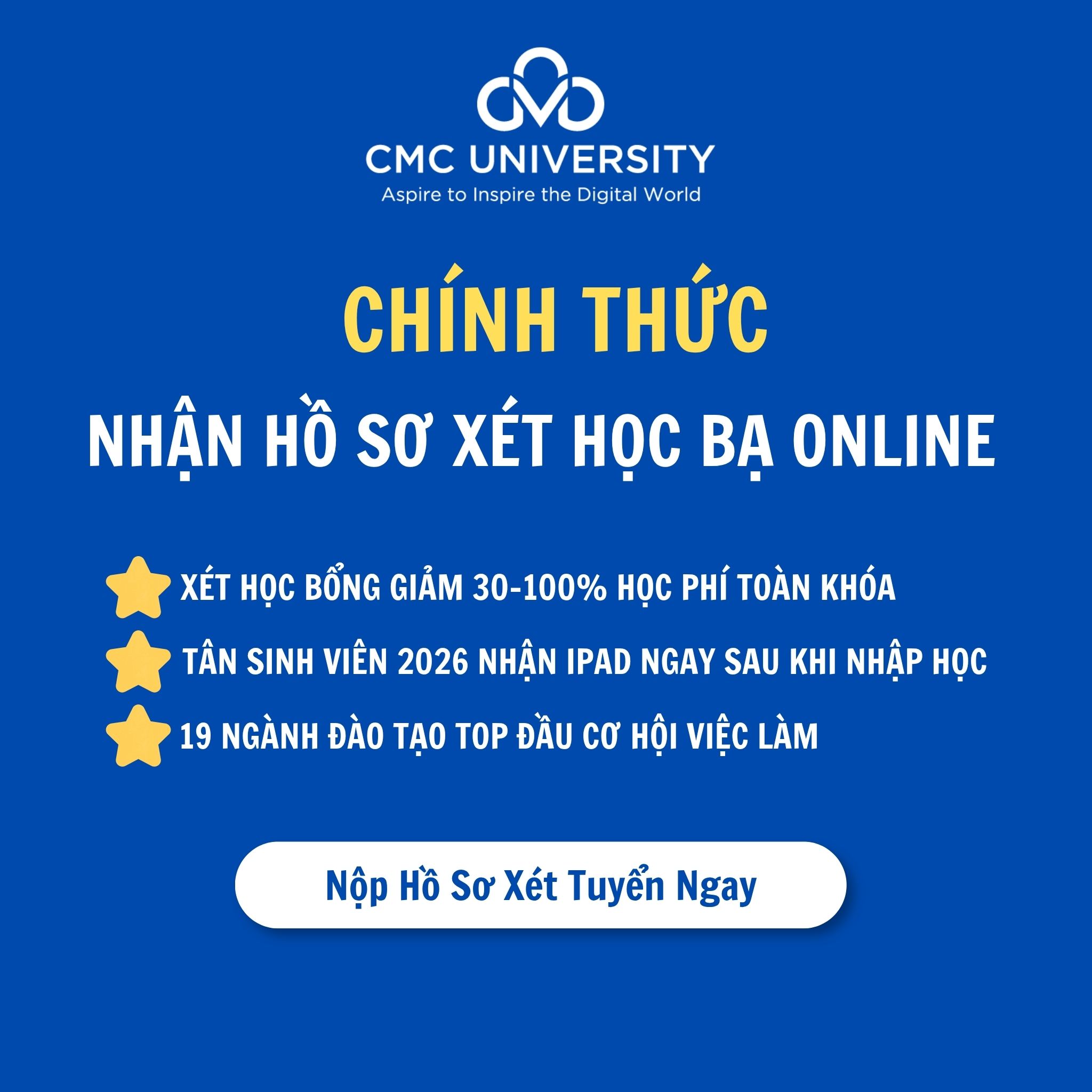 Tuyển sinh Trường Đại học CMC Facebook ad: NHẬN HỌC BỔNG MIỄN HỌC PHÍ TOÀN KHÓA