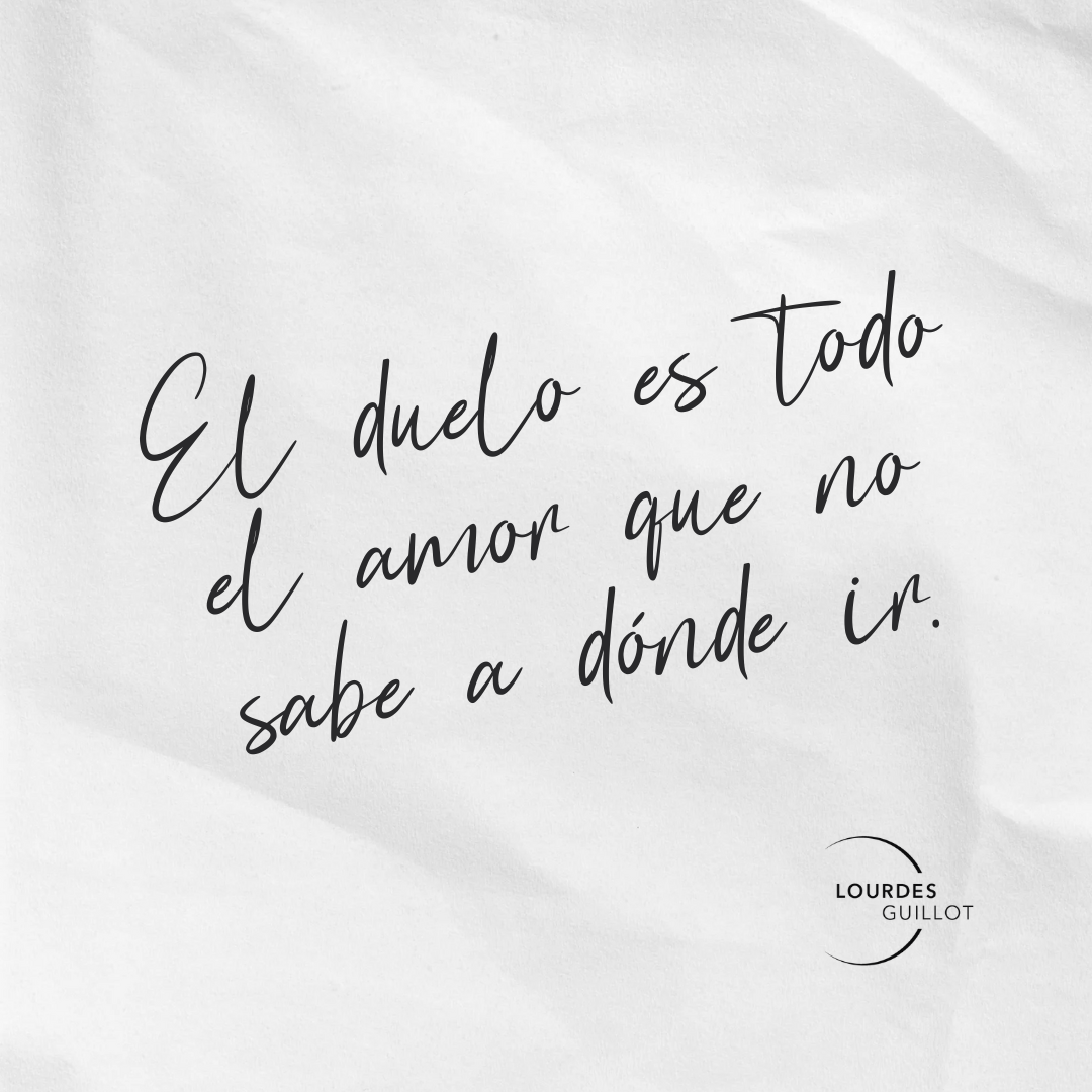Lourdes Guillot - Especialista en Procesos de Duelo Facebook ad: Cuando perdemos a alguien o algo importante, ese…