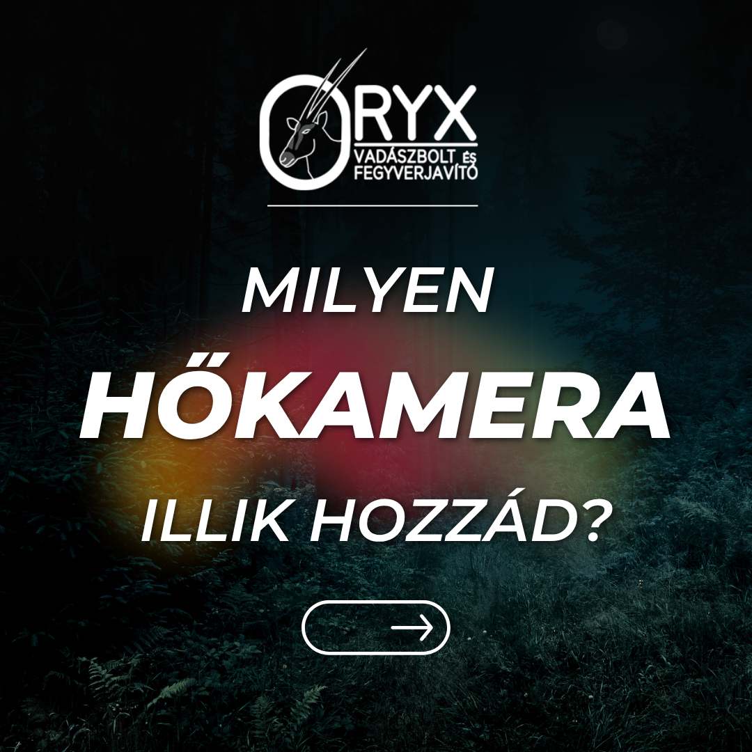 ORYX Vadászbolt Facebook ad: Milyen hőkamera illik hozzád?