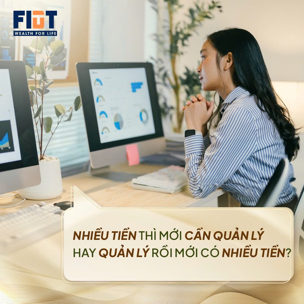 FIDT - Financial Planning Group Facebook ad: Nhiều tiền rồi mới quản lý hay quản lý thì mới có nhiều tiền