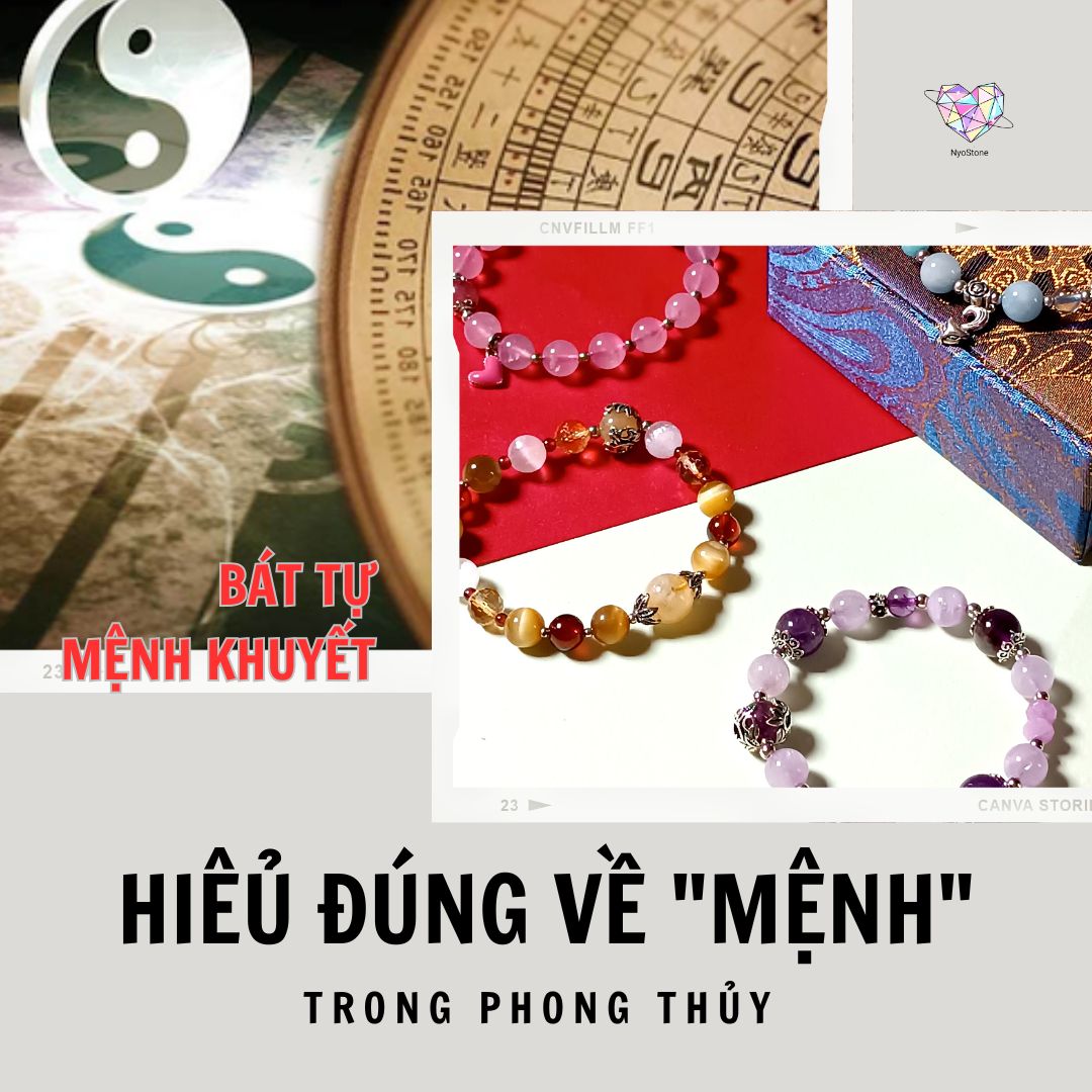 NyoStone-Vòng đá thiết kế theo Bát Tự Facebook ad: HIỂU ĐÚNG VỀ MỆNH TRONG PHONG THỦY