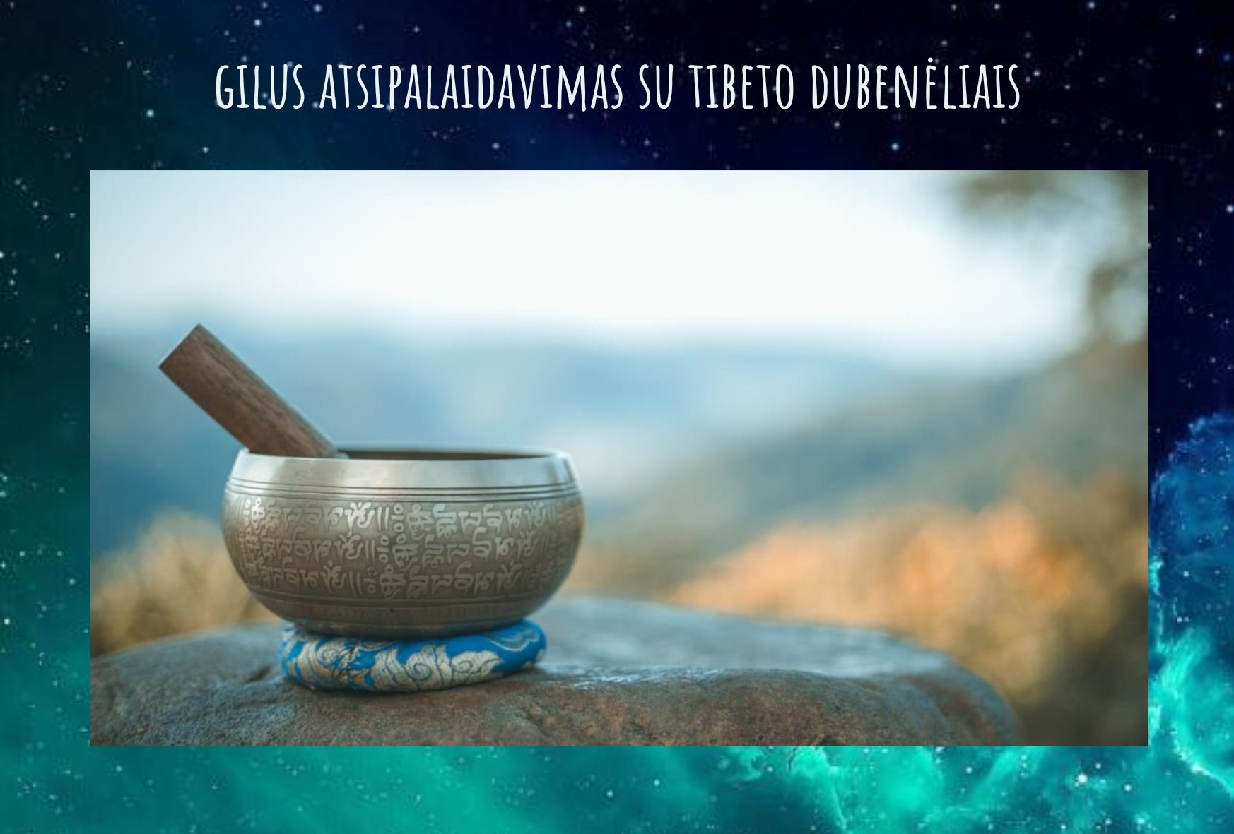 Ramuma garse Facebook ad: Gilus atsipalaidavimas su Tibeto dubenėliais
