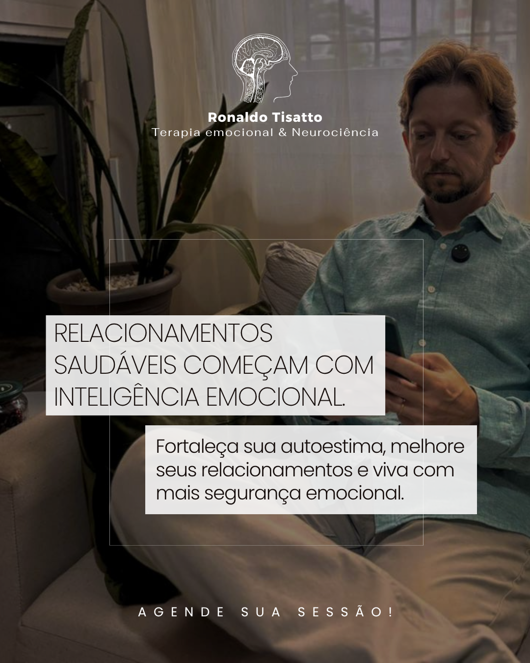 Ronaldo Tisatto Terapeuta Emocional e Neurociência Facebook ad: Pare de repetir os mesmos conflitos.