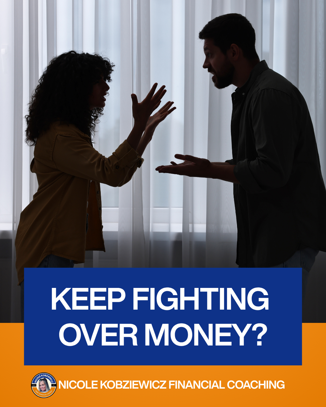Nicole Kobziewicz Financial & Life Coach Facebook ad: Finally stop fighting over money!