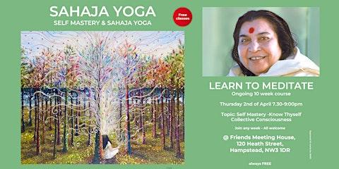 Free Meditation, London Facebook ad: Self-Mastery -Know Thyself-Collective Consciousness -Learn…