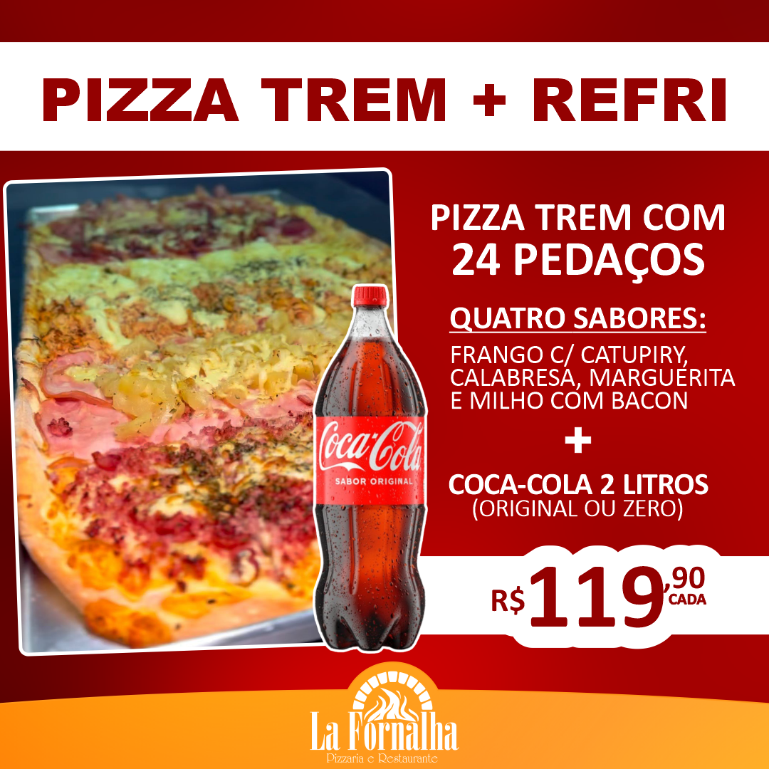 La Fornalha Pizzaria Facebook ad: PIZZA TREM + REFRI 2L