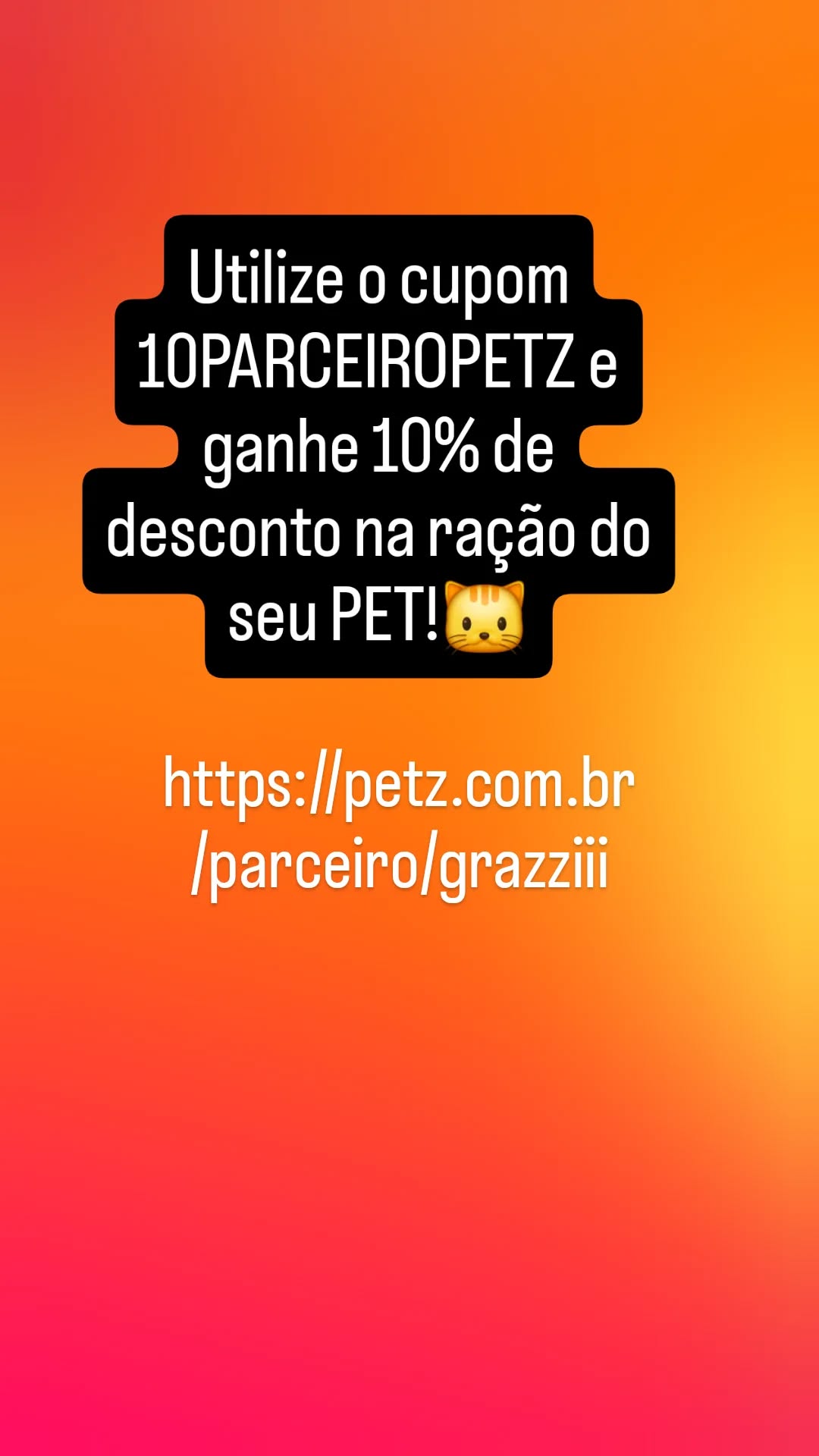 Graziela Tatiana Pereira Facebook ad: https://petz.com.br/parceiro/grazziii Utilize o cupom…