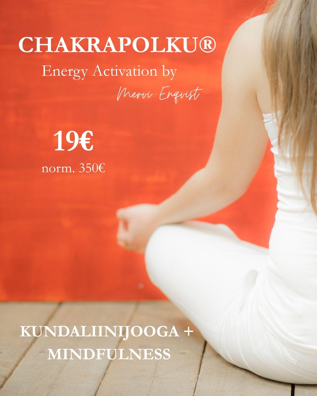 Mervi Enqvist / Kundaliinijooga Facebook ad: Chakrapolku nyt vain 19 €