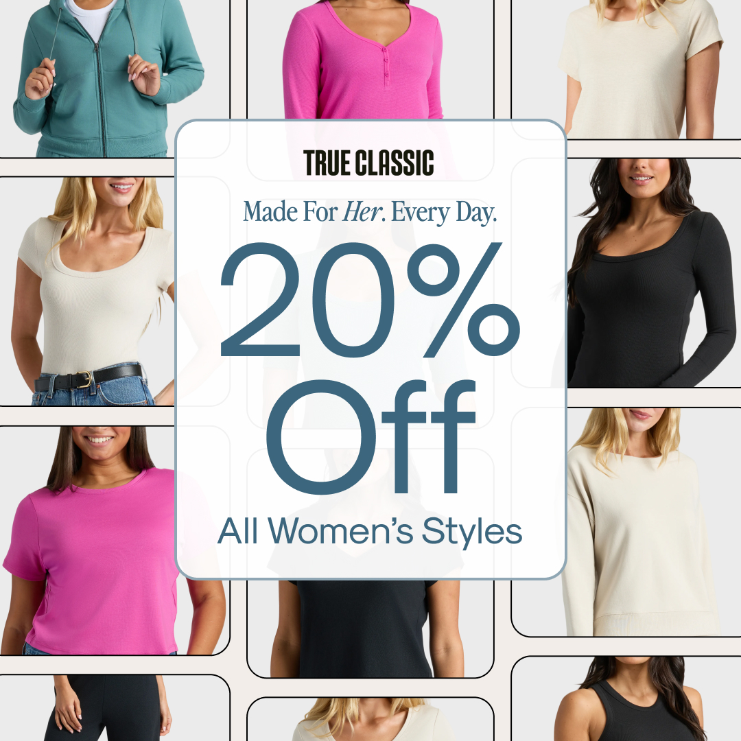True Classic Women Facebook ad: Enjoy 20% Off All Women's Styles