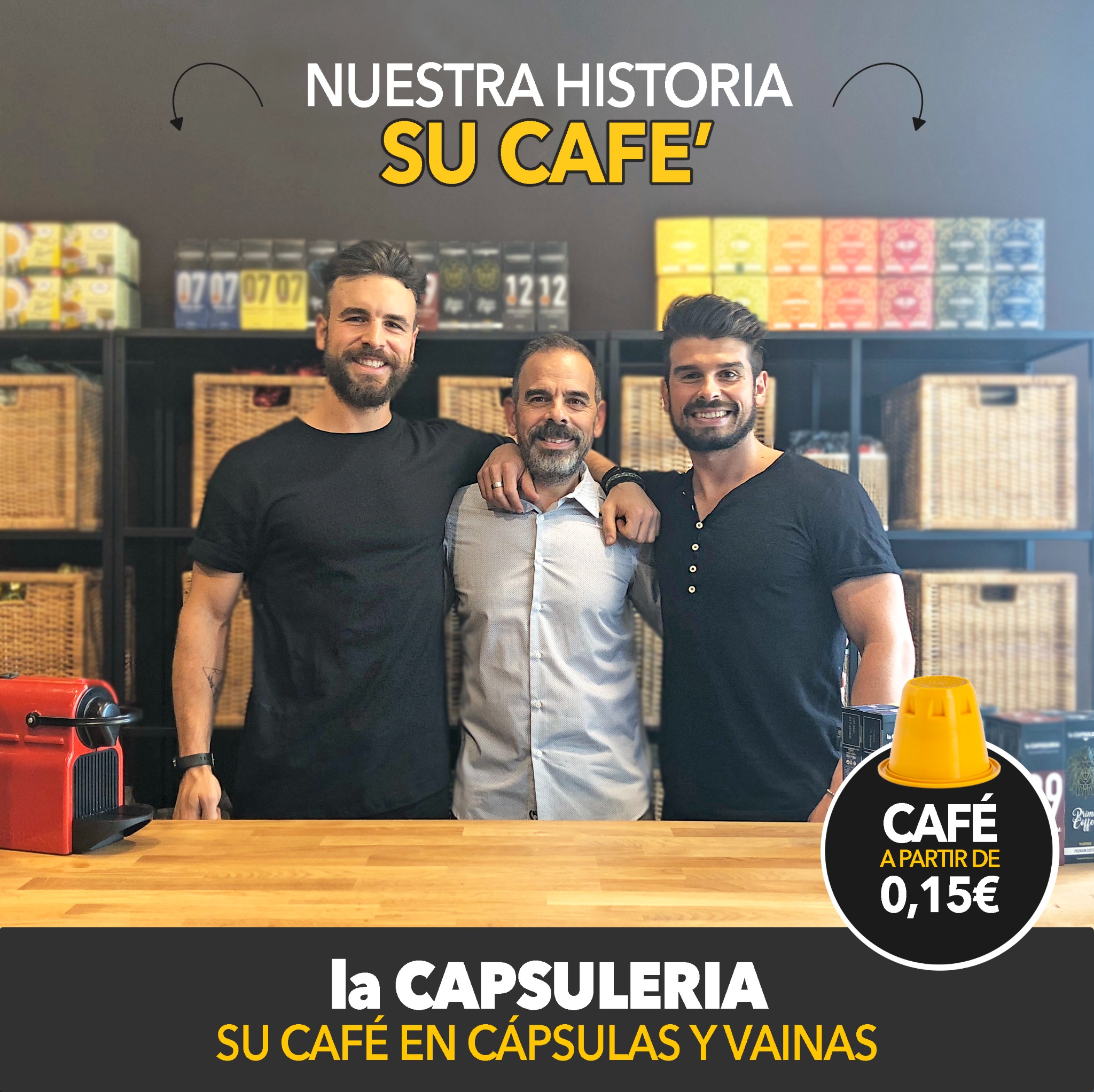 La Capsuleria Facebook ad: [ NUESTRA HISTORIA ES TU CAFÉ ]
