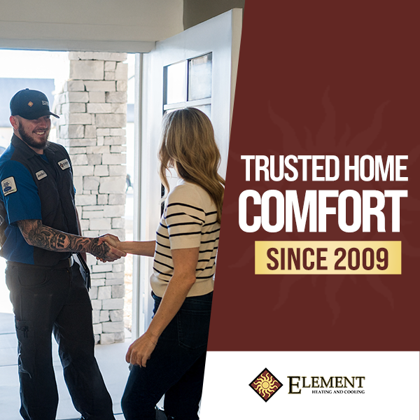 Element Heating & Cooling Facebook ad: Trusted Home Comfort Since 2009!