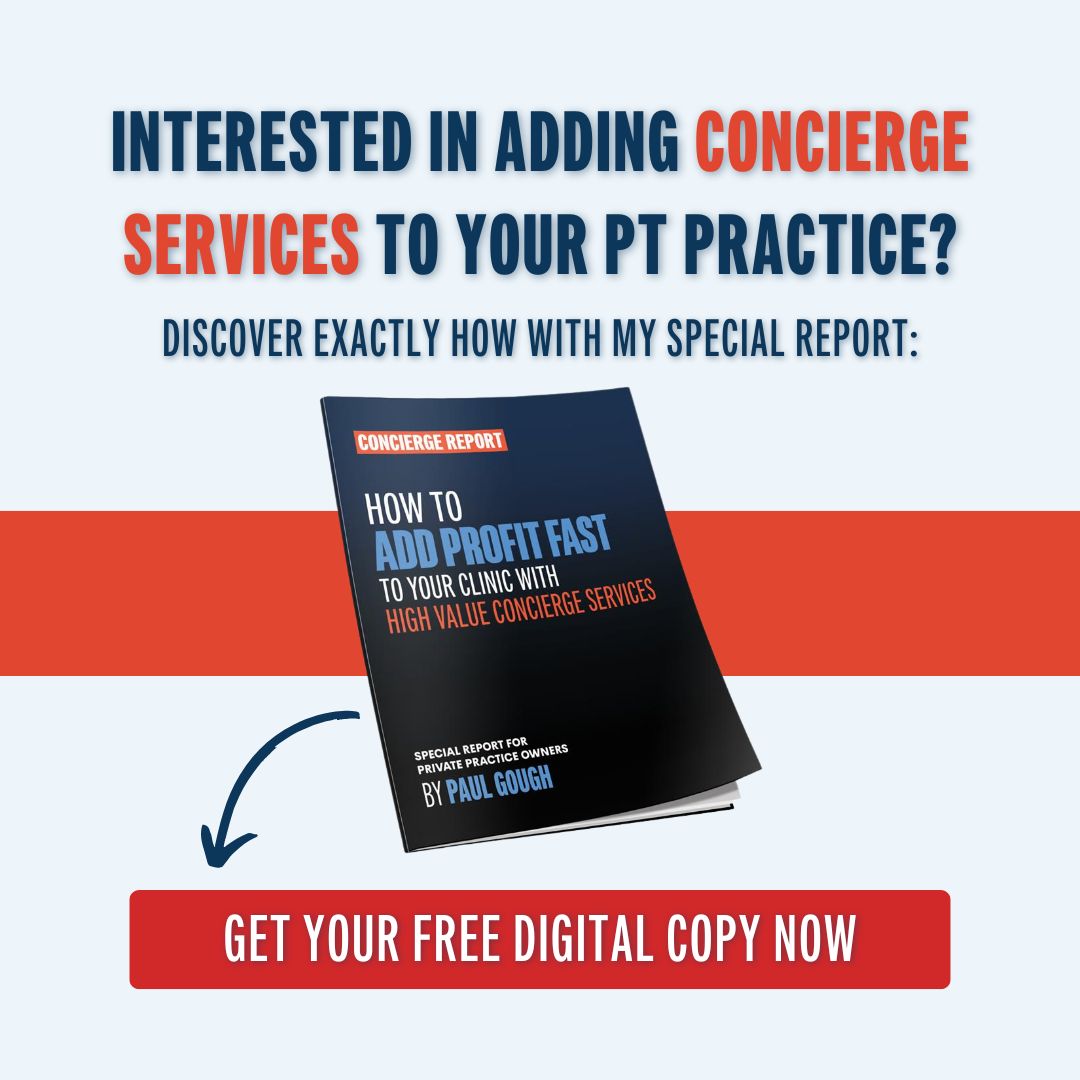 Paul Gough's - Business School For Physical Therapists Facebook ad: Smart PT Clinics Add Concierge Care