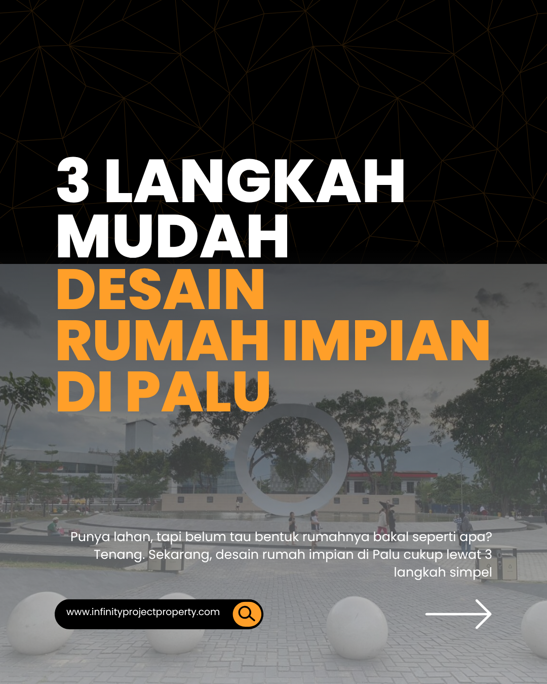 Infinity Project Property Facebook ad: Desain Rumah Impian di Palu Kini Lebih Gampang