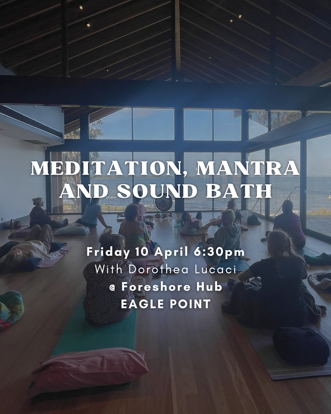 Dorothea Lucaci Facebook ad: EAGLE POINT (Vic): Meditation and Sound Bath